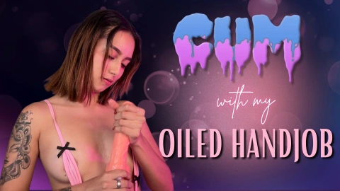 Oiled Handjob - He Cums On Her Hand